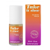 Пролонгирующий гель для мужчин Take It Slow - 30 мл. - Love to Love - купить с доставкой в Смоленске
