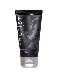 Крем для увеличения пениса Erotist Big Guy - 50 мл. - Erotist Lubricants - купить с доставкой в Смоленске