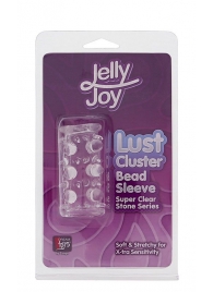 Прозрачная насадка на пенис с шипами и бугорками JELLY JOY LUST CLUSTER CLEAR - Dream Toys - в Смоленске купить с доставкой